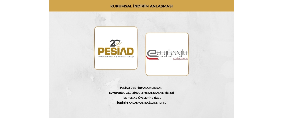 EYYÜPOĞLU ALÜMİNYUM METAL İLE ÜYELERİMİZE ÖZEL İŞ BİRLİĞİ ANLAŞMASI SAĞLANMIŞTIR.