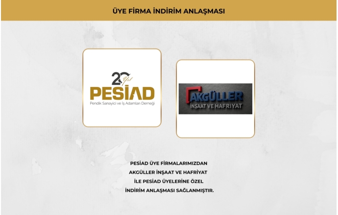 AKGÜLLER İNŞAAT VE HAFRİYAT İLE ÜYELERİMİZE ÖZEL İŞ BİRLİĞİ ANLAŞMASI