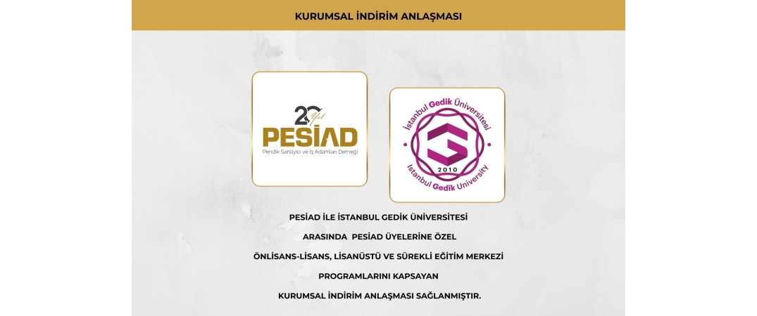 İSTANBUL GEDİK ÜNİVERSİTESİ İLE ÜYELERİMİZE ÖZEL KURUMSAL İNDİRİM ANLAŞMASI