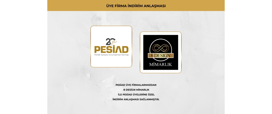 8 DESİGN MİMARLIK İLE ÜYELERİMİZE ÖZEL İŞ BİRLİĞİ ANLAŞMASI