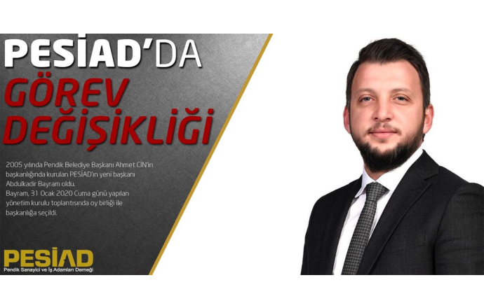 PESİAD da Görev Değişikliği