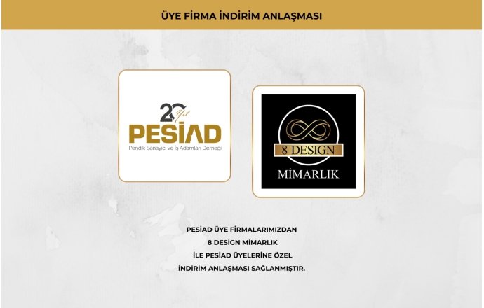 8 DESİGN MİMARLIK İLE ÜYELERİMİZE ÖZEL İŞ BİRLİĞİ ANLAŞMASI