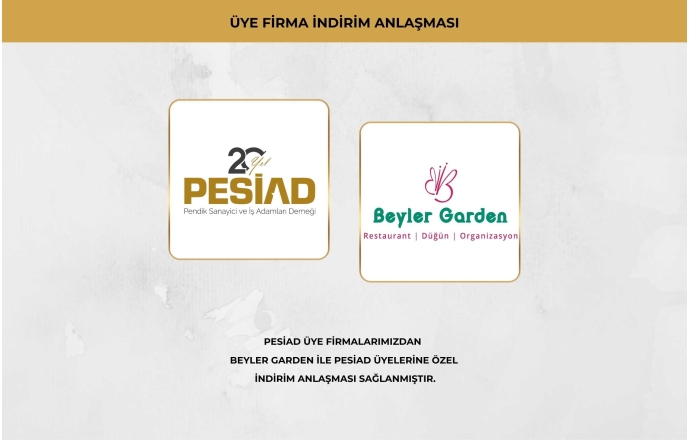 BEYLER GARDEN İLE ÜYELERİMİZE ÖZEL İŞ BİRLİĞİ ANLAŞMA