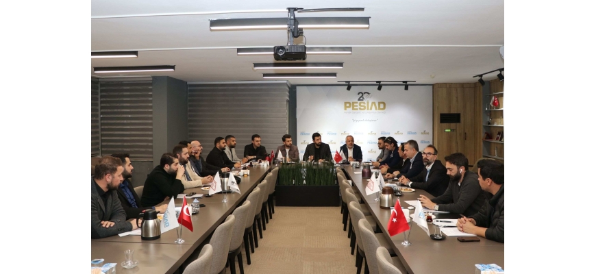 PESİAD ve Genç PESİAD Ortak Yönetim Kurulu toplantısı gerçekleştirilmiştir.