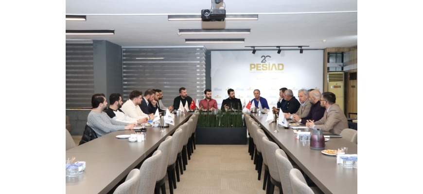 PESİAD ve Genç PESİAD Ortak Yönetim Kurulu toplantısı gerçekleştirilmiştir.